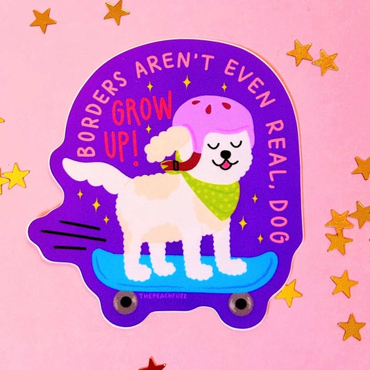 Borders Aren't Even Real Sticker