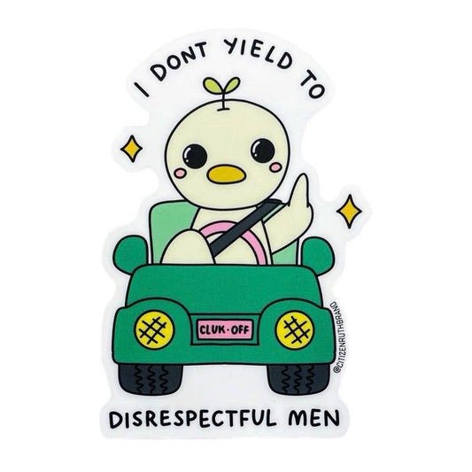 I Don't Yield to Disrespectful Men Sticker