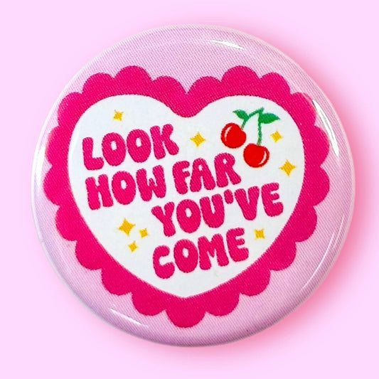 Look How Far You've Come Magnet