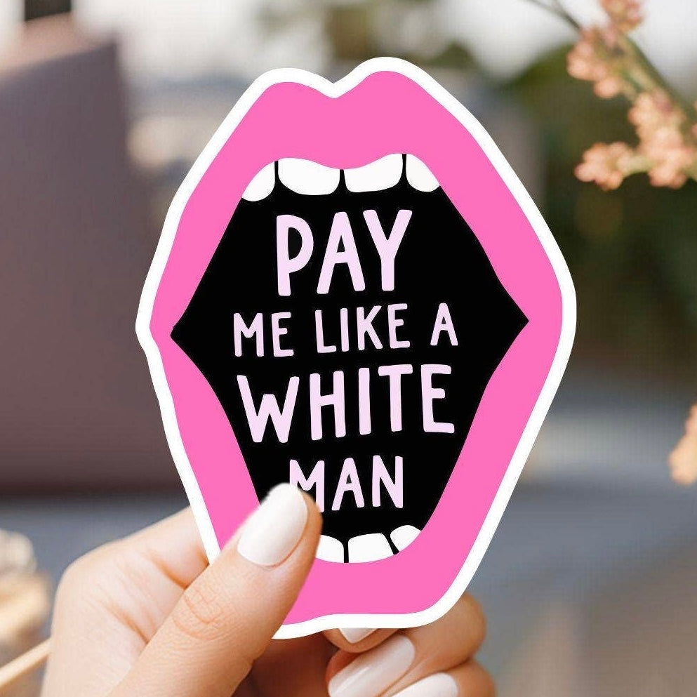 Pay Me Like a White Man Sticker