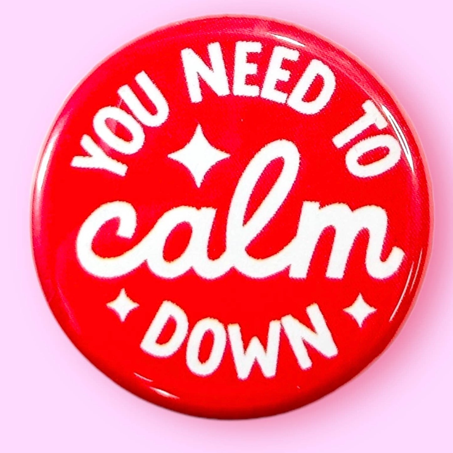 You Need to Calm Down Button