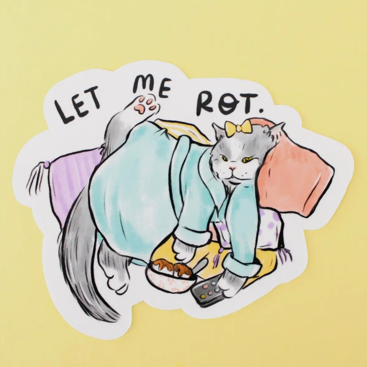 Let Me Rot Cat Sticker