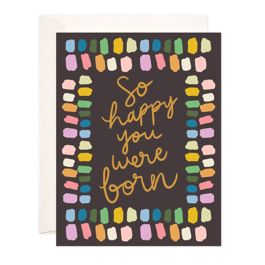 So Happy You Were Born Card