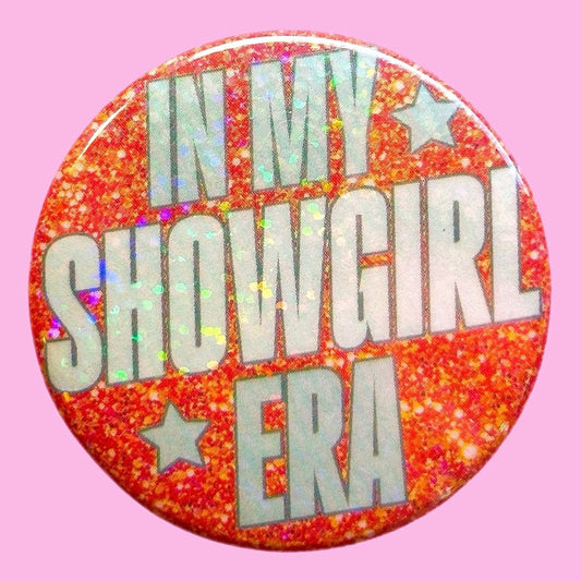 In My Showgirl Era Glitter Button