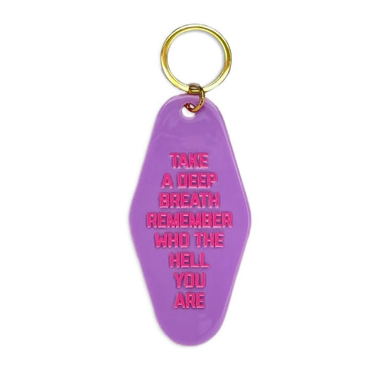 Take a Deep Breath and Remember Who You Are Keychain
