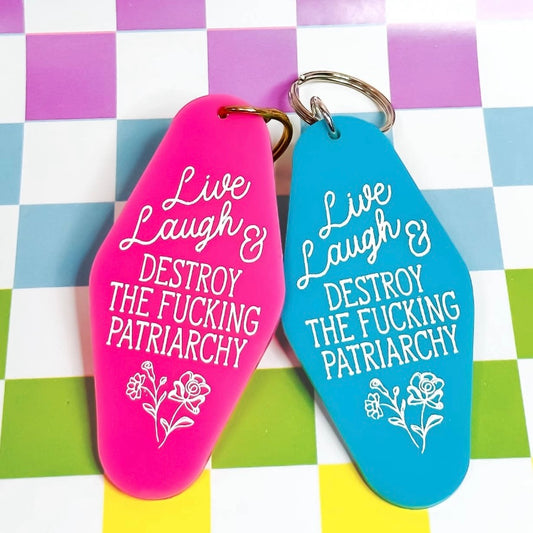 Live Laugh and Destroy the Fucking Patriarchy Keychain (Pink)