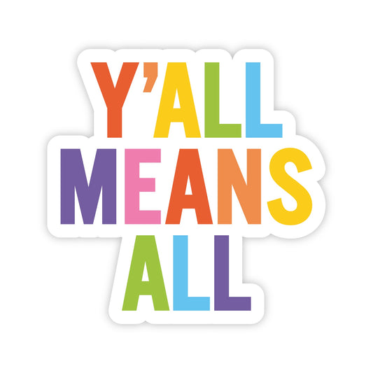 Y'all Means All Sticker