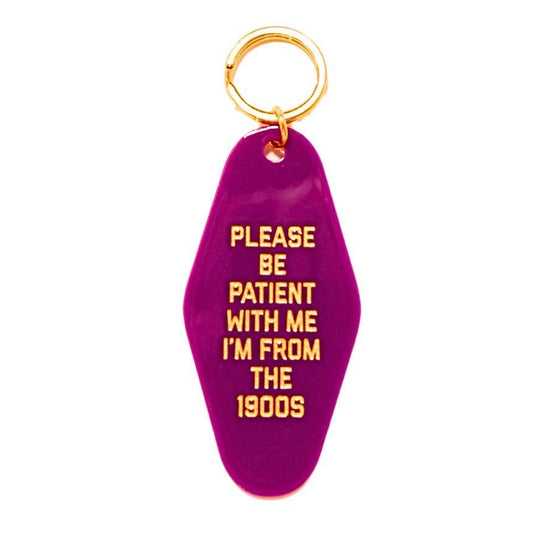 Please Be Patient With Me I'm From the 1900s Keychain