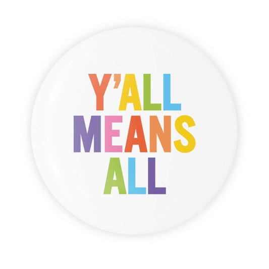 Y'all Means All Magnet