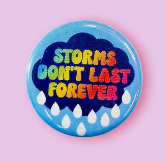 Storm Don’t Last Forever Button
