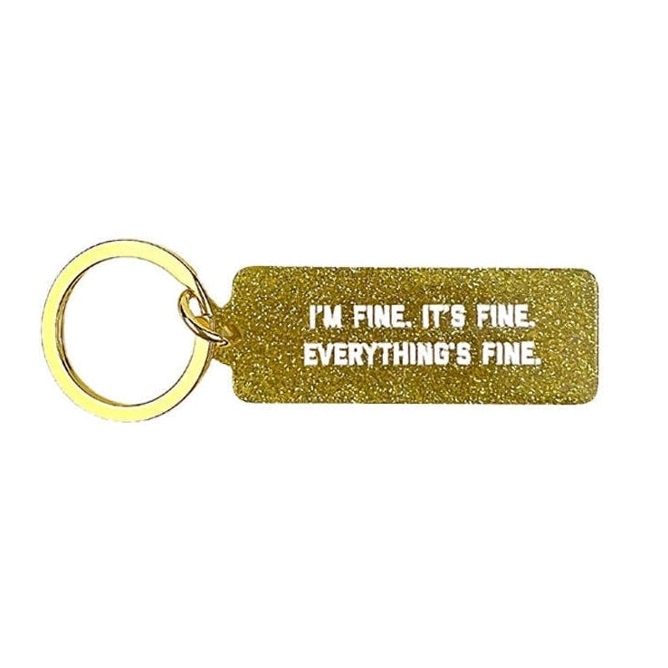 I'm Fine. It's Fine. Everything's Fine Keychain