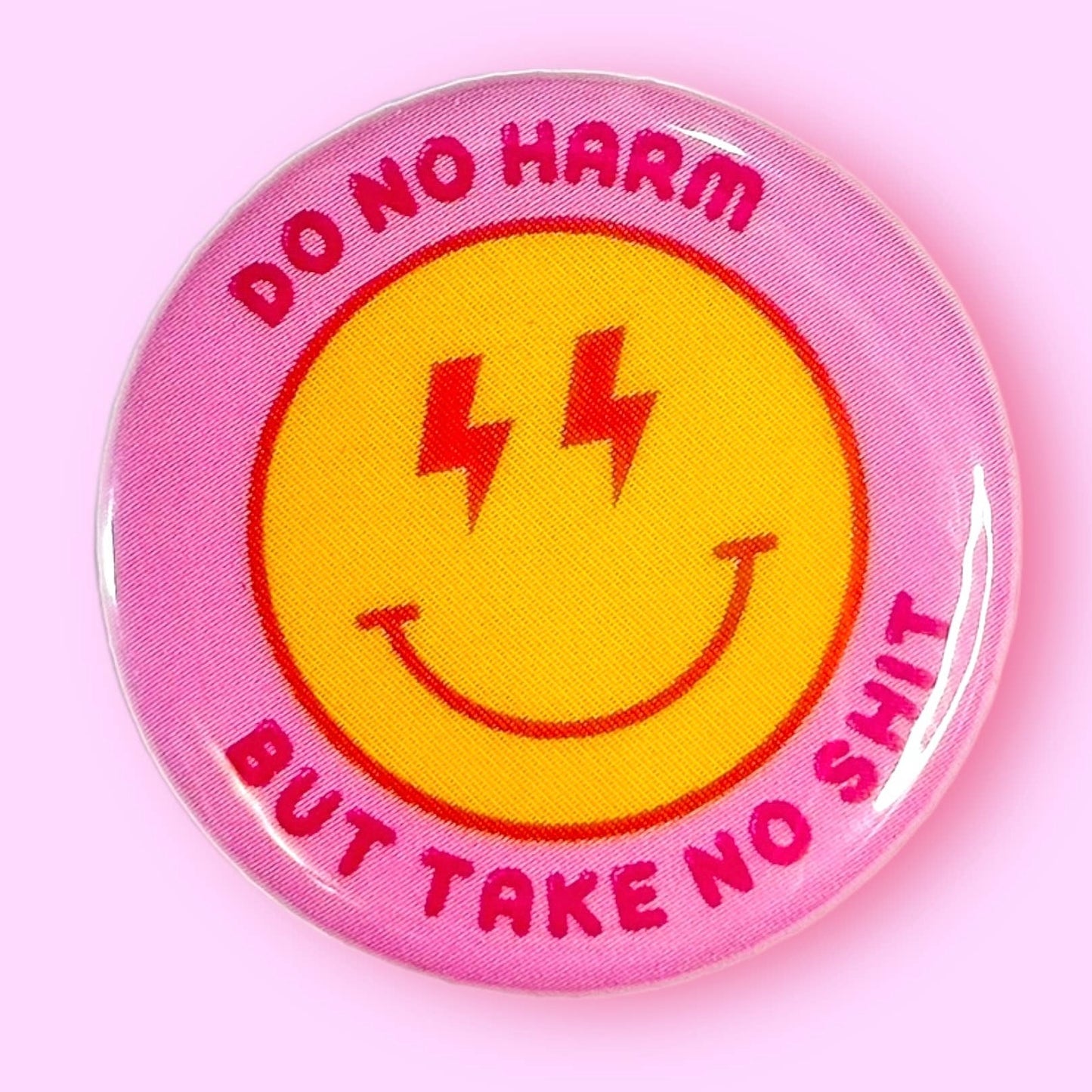 Do No Harm But Take No Shit Button