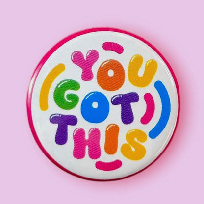 You Got This Button