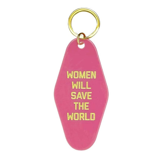 Women Will Save the World Keychain