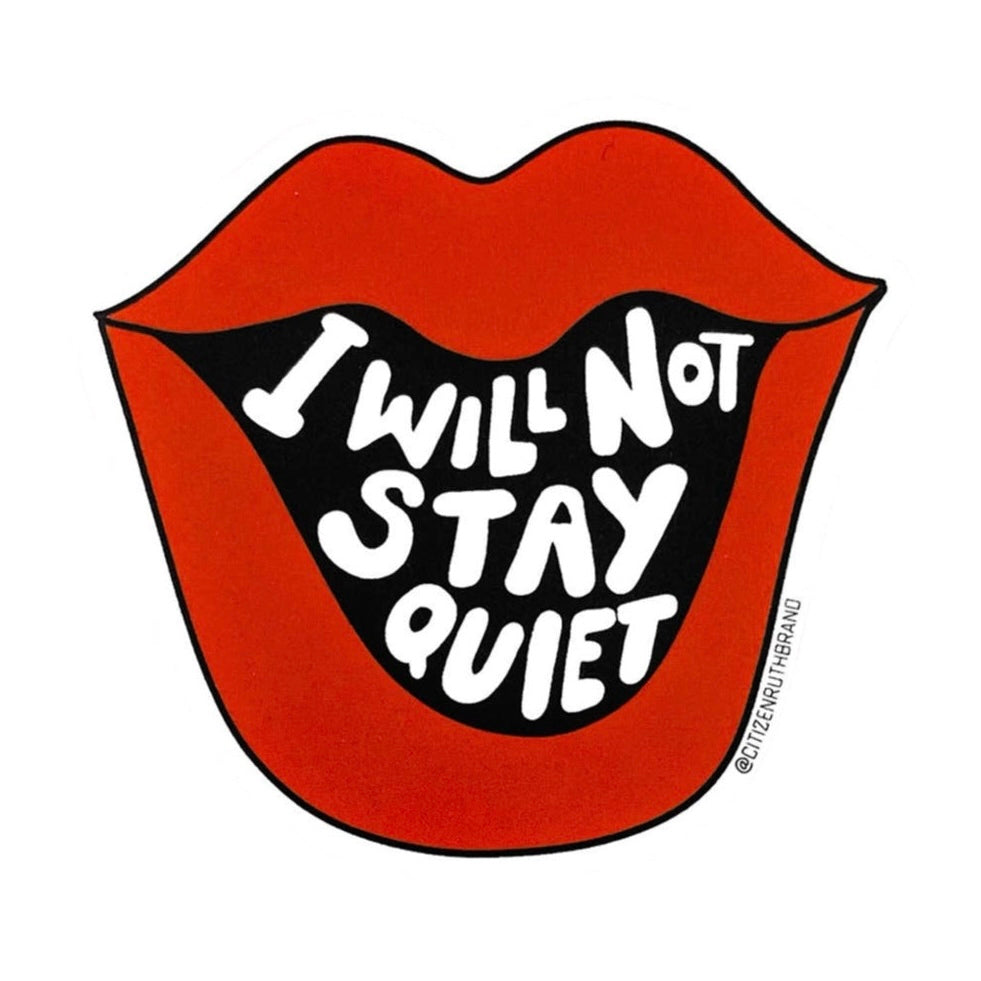 I Will Not Stay Quiet Sticker