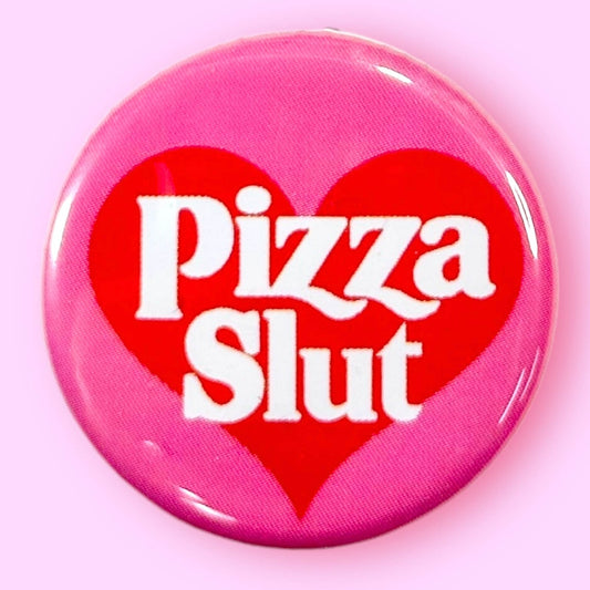 Pizza Slut Magnet (2.25”)