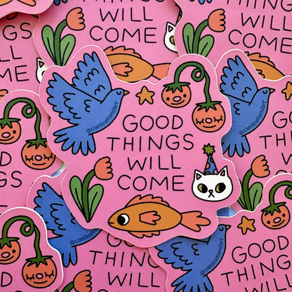 Good Things Will Come Sticker