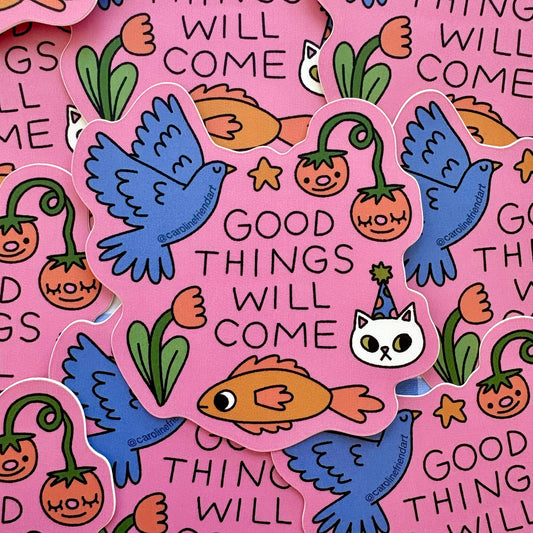 Good Things Will Come Sticker
