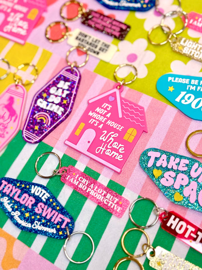 It's Not a Whore House, It's a Whore Home Keychain