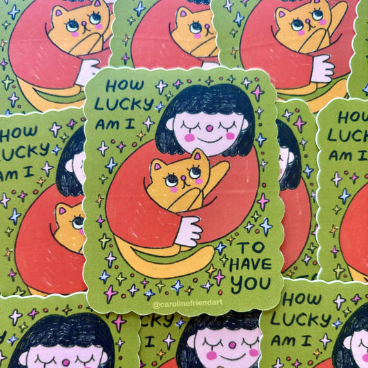 How Lucky Am I To Have You Cat Sticker