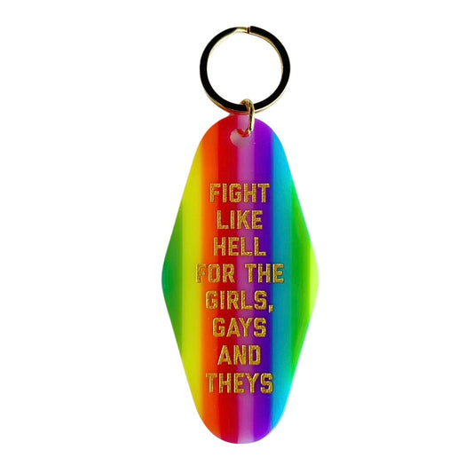 Fight Like Hell For The Girls, Gays and Theys Keychain