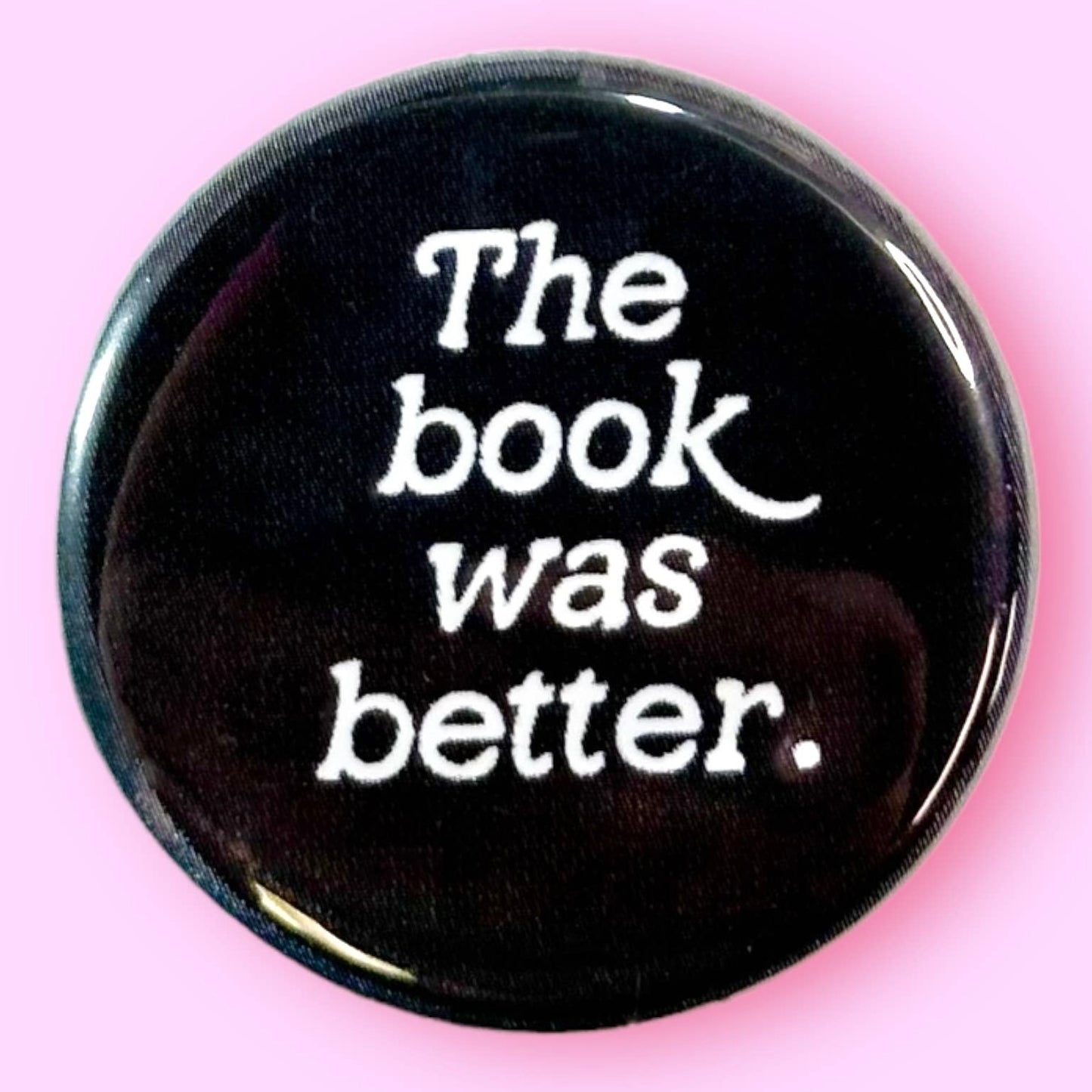 The Book Was Better Magnet