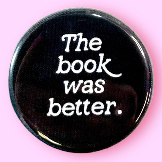 The Book Was Better Magnet