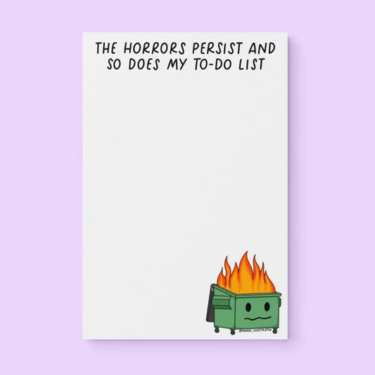 The Horrors Persist But So Does My To Do List 5x8 Notepad