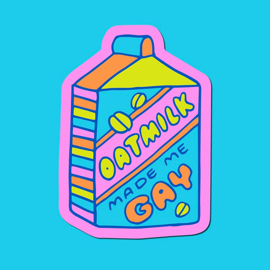 Oat Milk Made Me Gay Sticker