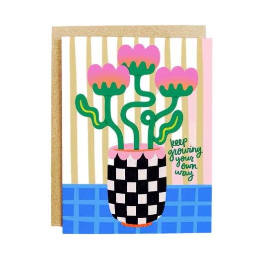 Keep Growing Your Own Way Greeting Card