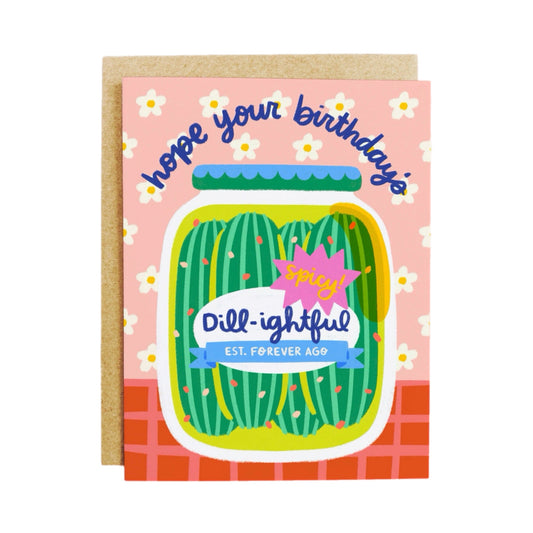 Dill-ightful Pickles Birthday Card