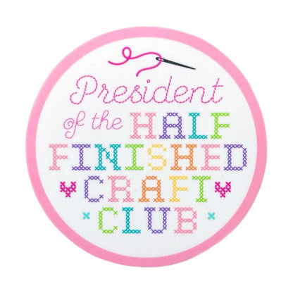 President of the Half Finished Craft Club Sticker