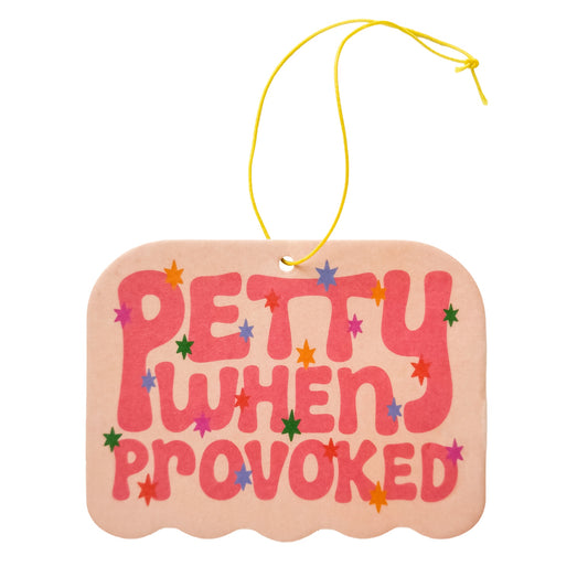 Petty When Provoked Air Freshener