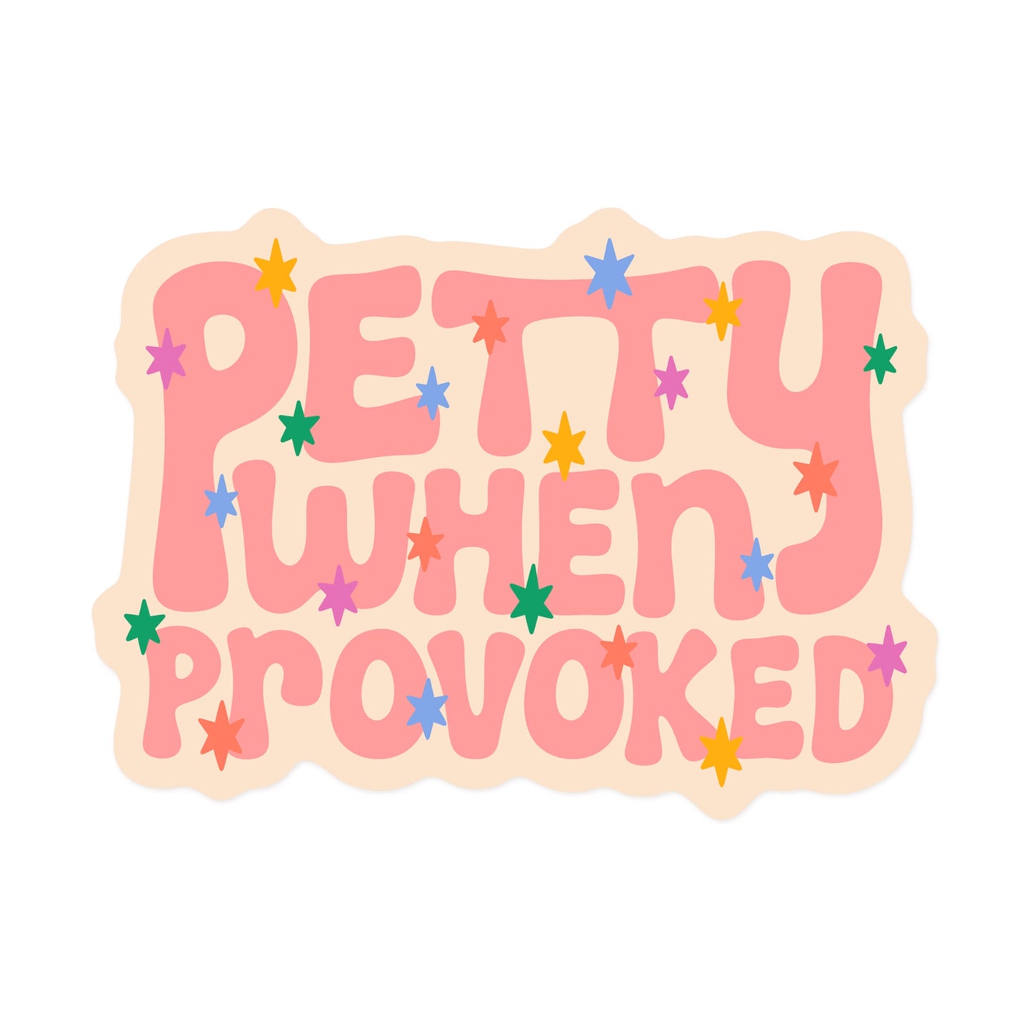 Petty When Provoked Sticker