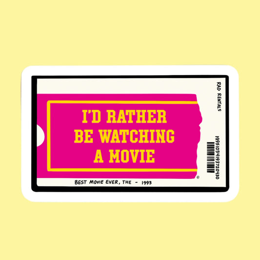 I’d Rather Be Watching a Movie VHS Sticker