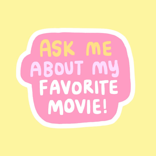 Ask Me About My Favorite Movie Sticker