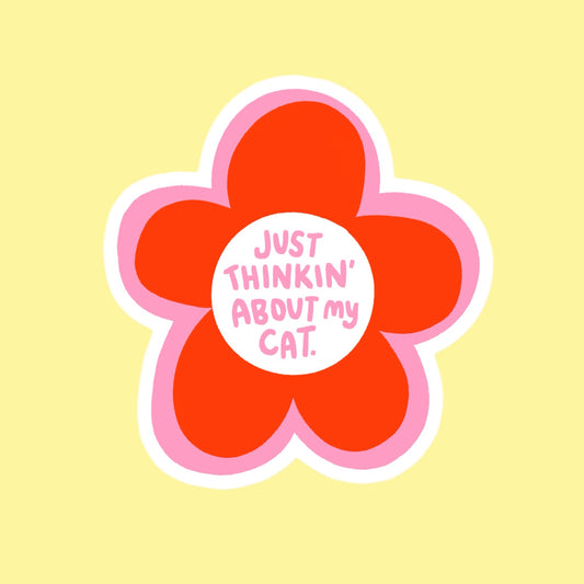 Just Thinkin’ About My Cat Sticker