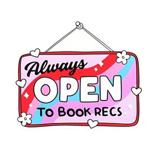 Always Open to Book Recs Sticker