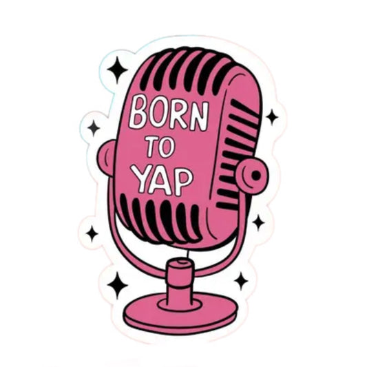 Born to Yap Sticker