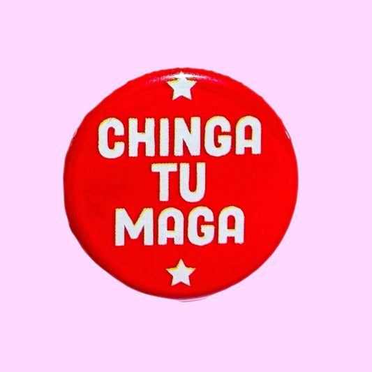 CHINGA TU MAGA Button