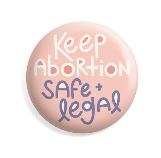 Keep Abortion Safe & Legal Button