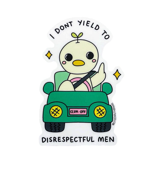 I Don't Yield to Disrespectful Men Sticker