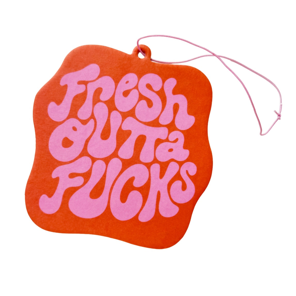 Fresh Outta Fucks Air Freshener
