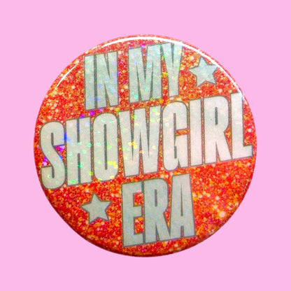 In My Showgirl Era Glitter Button