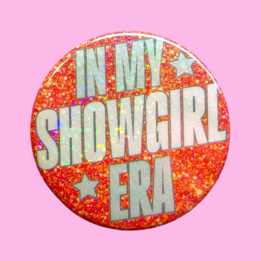 In My Showgirl Era Glitter Button 🧡PRE-ORDER🧡