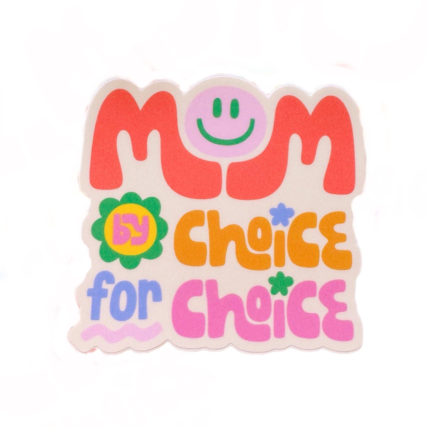 Mom By Choice for Choice Sticker