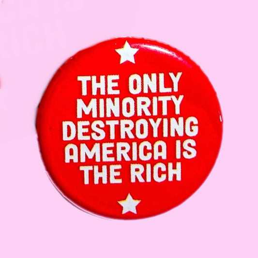 The Only Minority Destroying America is the Rich Button