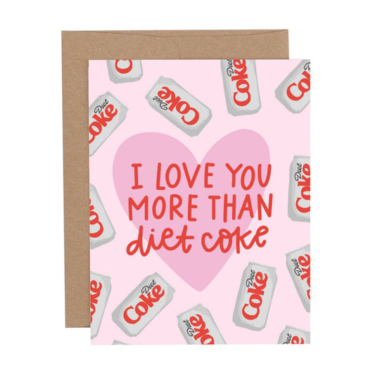 I Love You More Than Diet Coke Greeting Card