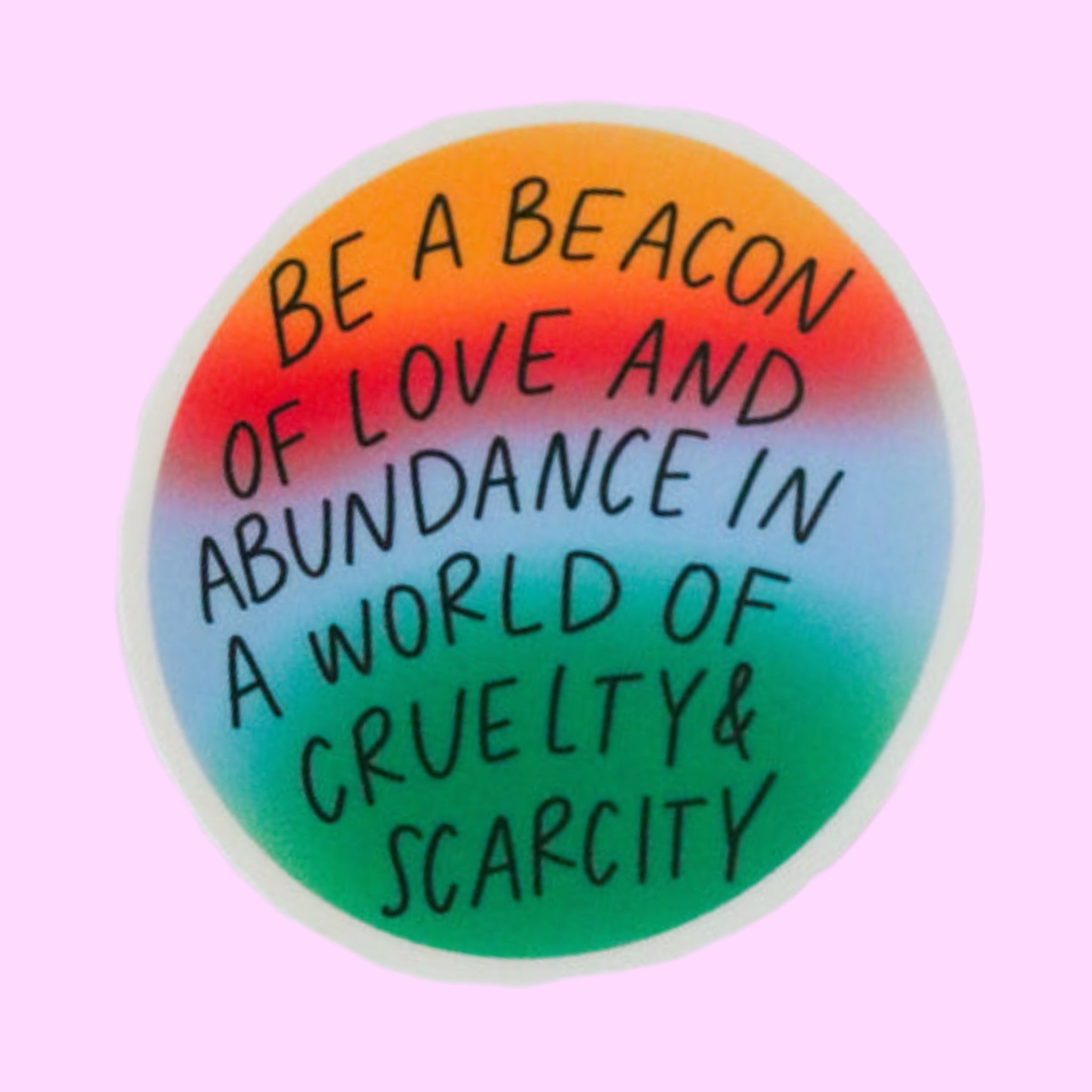Be a Beacon of Love and Abundance Sticker – Maple Layne Market
