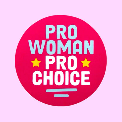 Pro Woman, Pro Choice Sticker